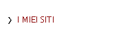 I MIEI SITI